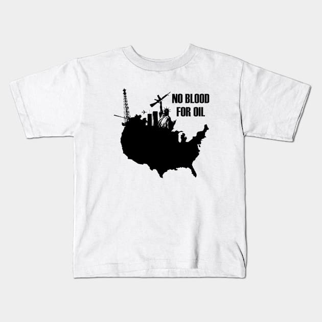 No Blood For Oil Kids T-Shirt by Spacamaca